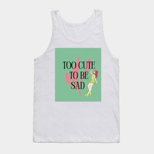 Too Cute to Be Sad - Redhead Tank Top